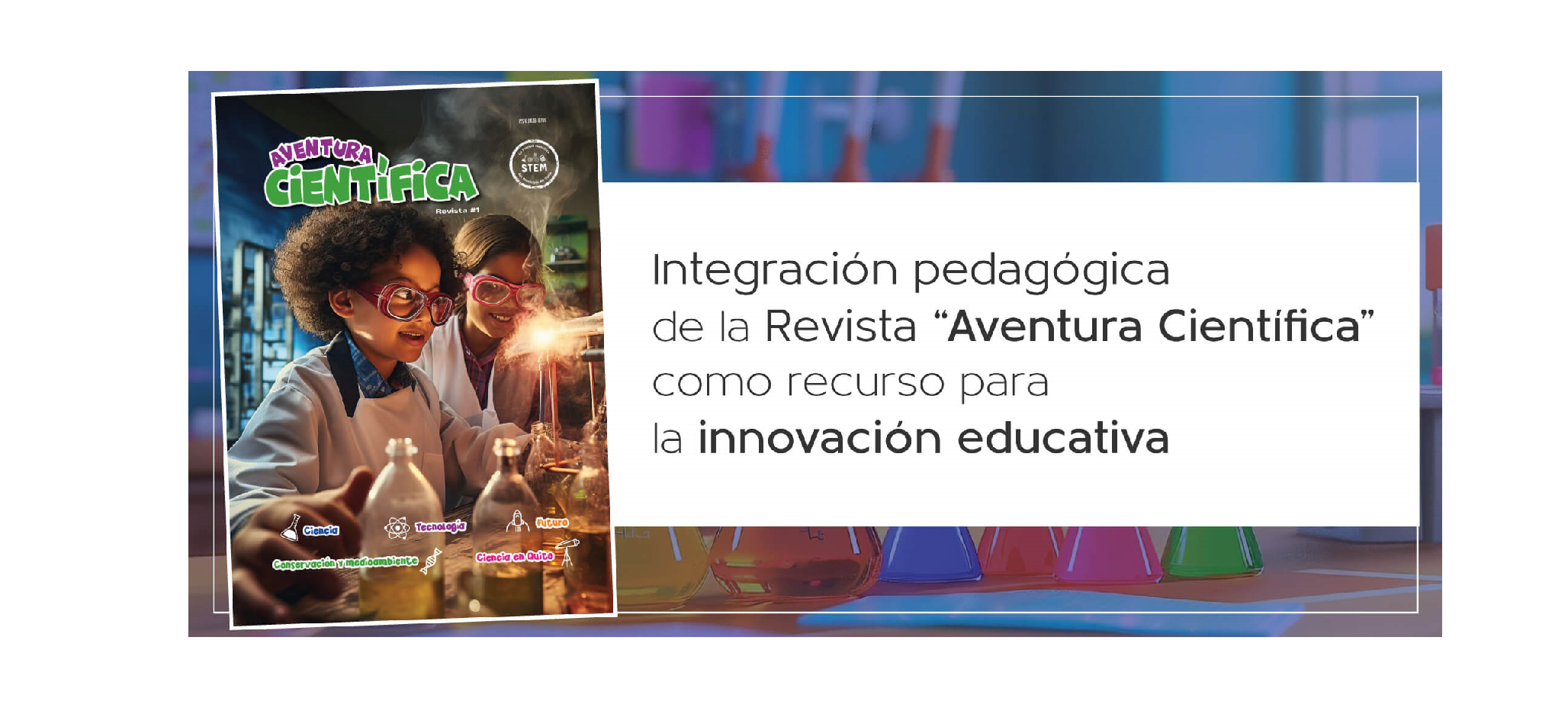 Integración pedagógica de la revista «Aventura Científica»